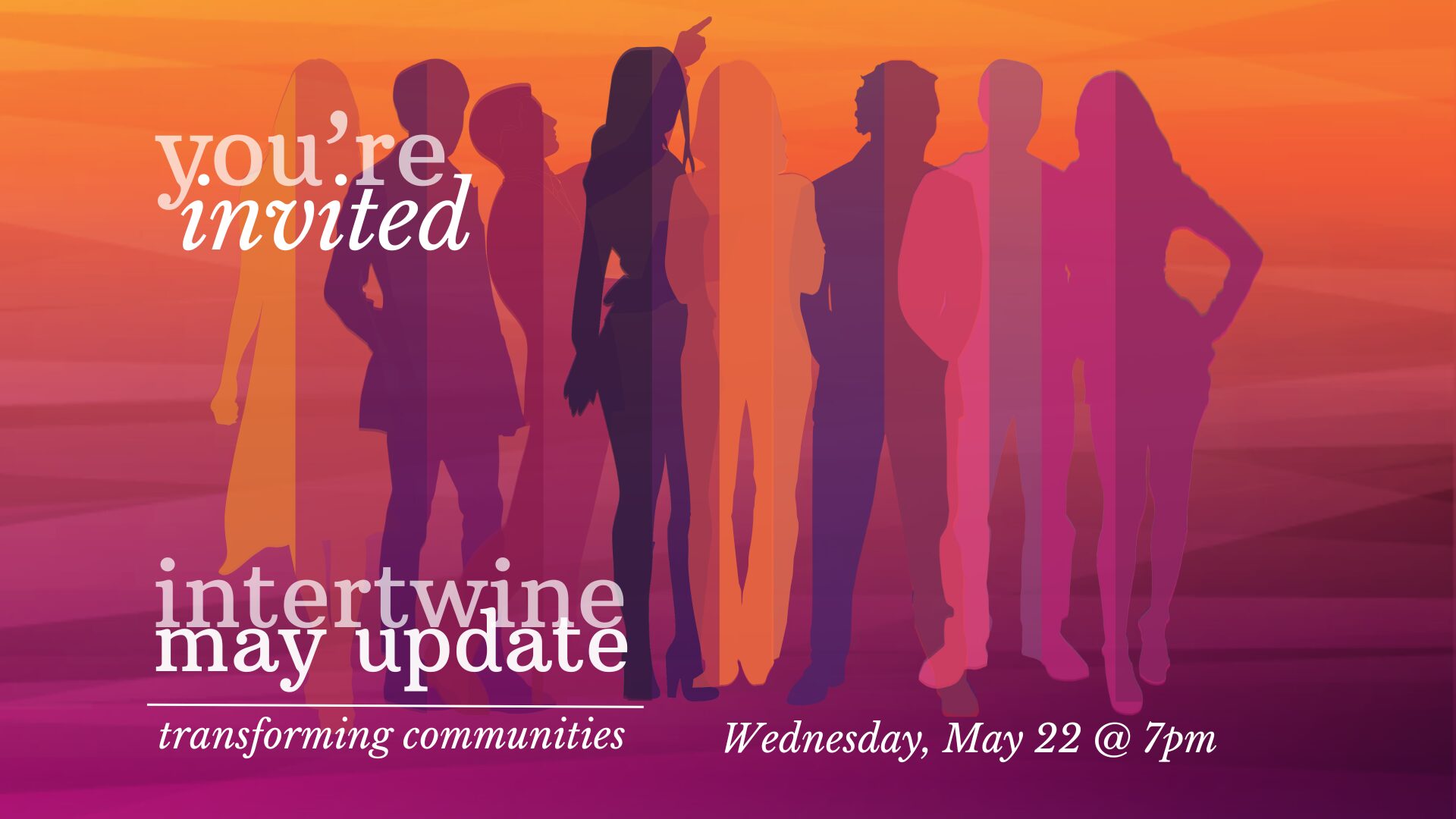 intertwine may update, wednesday may 22 @7pm — you're invited!