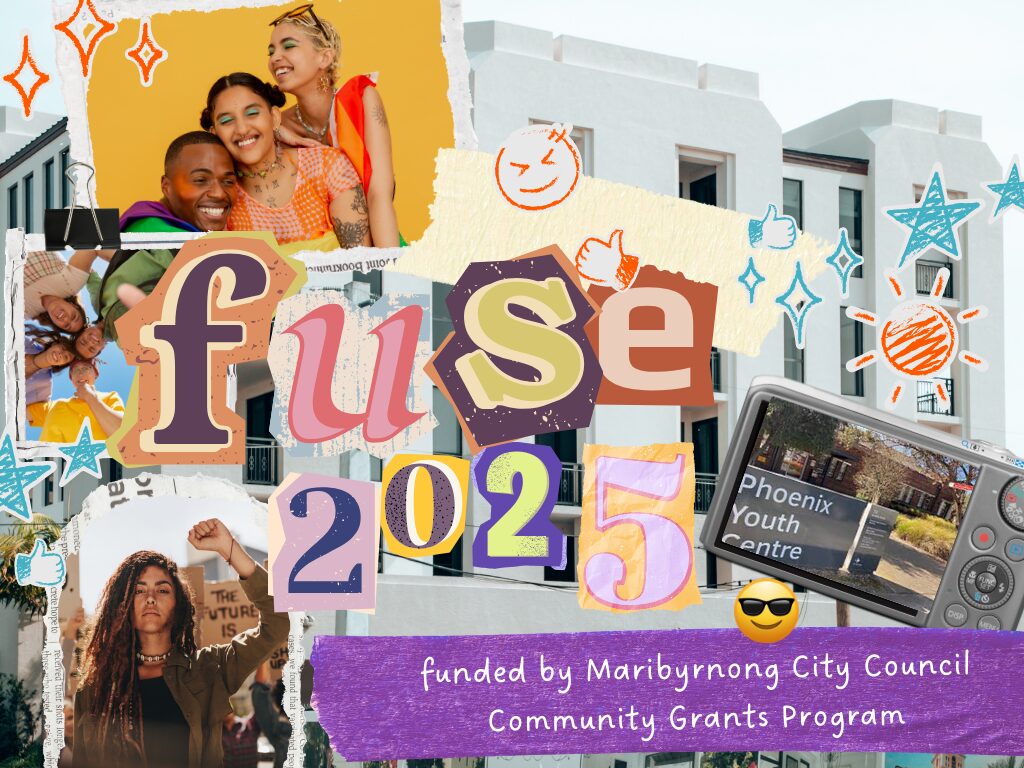 colourful collage of images as if they are torn paper with letters spelling out fuse 2025. on a strip of 'paper' at the bottom, it says "funded by maryibyrnong council's community grants program'